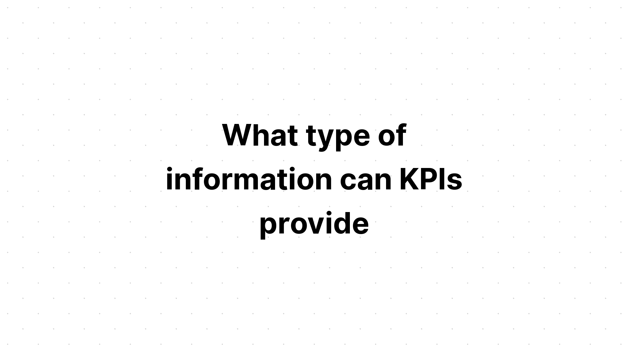 what-type-of-information-can-kpis-provide